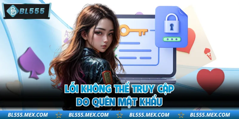 Lỗi không thể truy cập do quên mật khẩu