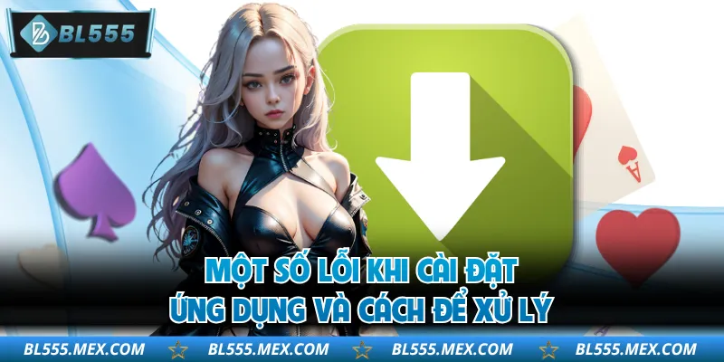 Một số lỗi khi cài đặt ứng dụng và cách để xử lý